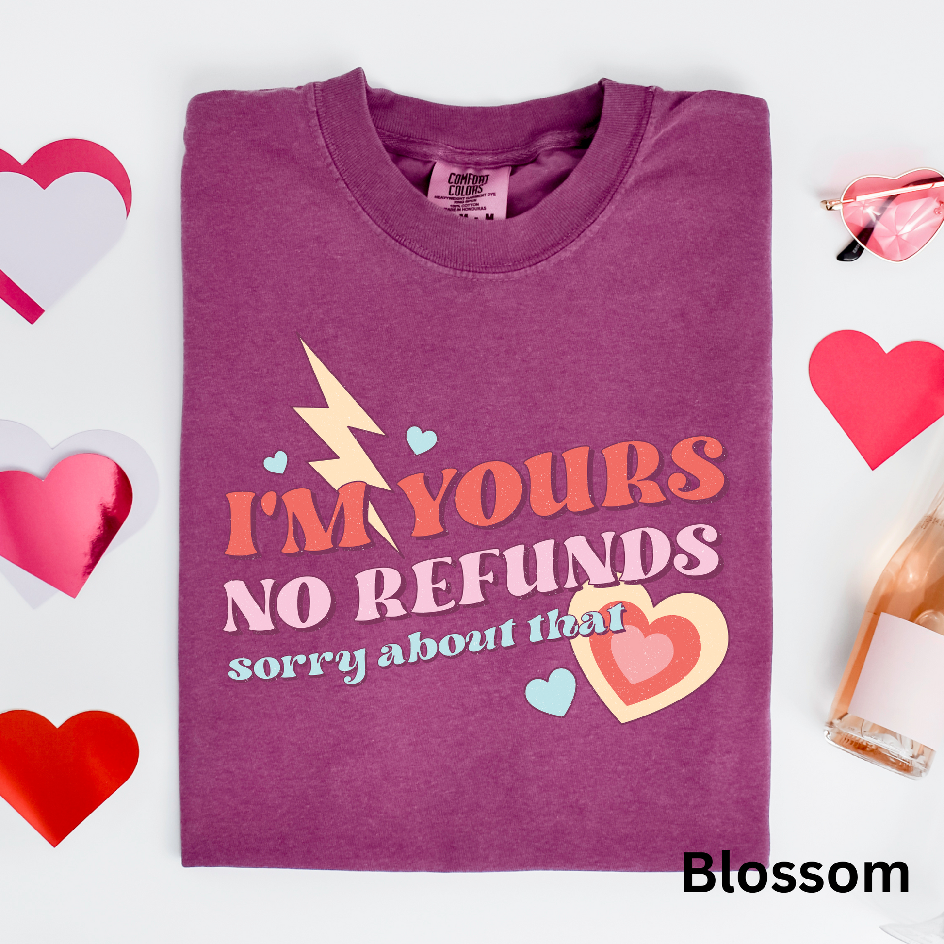 a t - shirt that says i'm yours no refunds sorry about