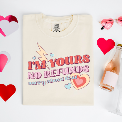 a t - shirt that says i'm yours no refundas sorry about